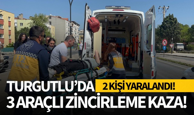 Turgutlu’da 3 araçlı zincirleme kaza: 2 kişi yaralandı!