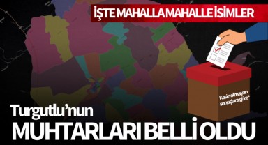 Turgutlunun muhtarları belli oldu!