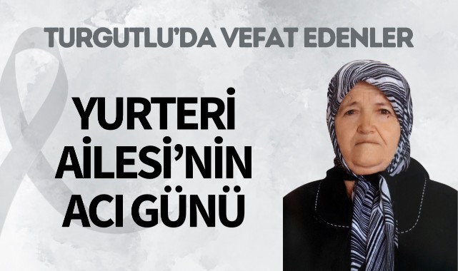 Yurteri Ailesi’nin acı günü