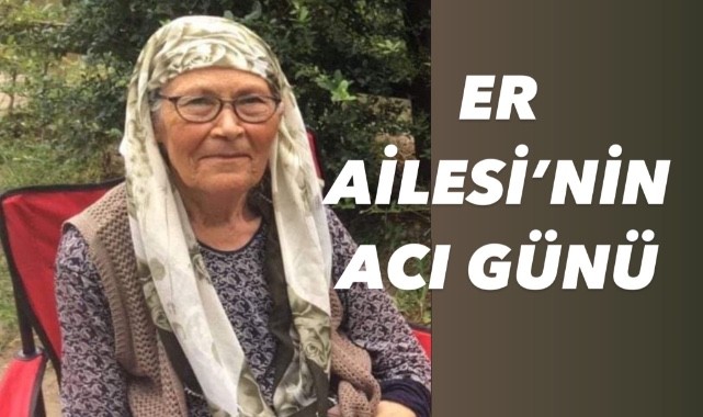 Er Ailesi’nin acı günü