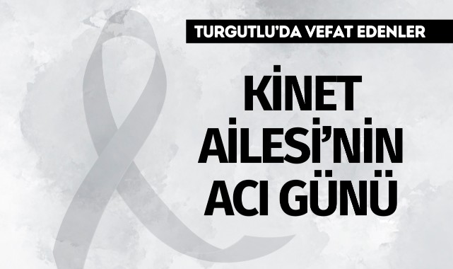 Kinet Ailesinin Acı Günü