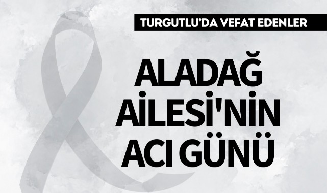 Aladağ Ailesinin Acı Günü
