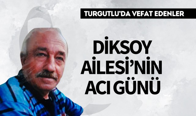 Diksoy Ailesi’nin Acı Günü