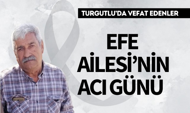 Efe Ailesinin Acı Günü