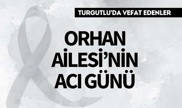 Orhan Ailesinin Acı Günü