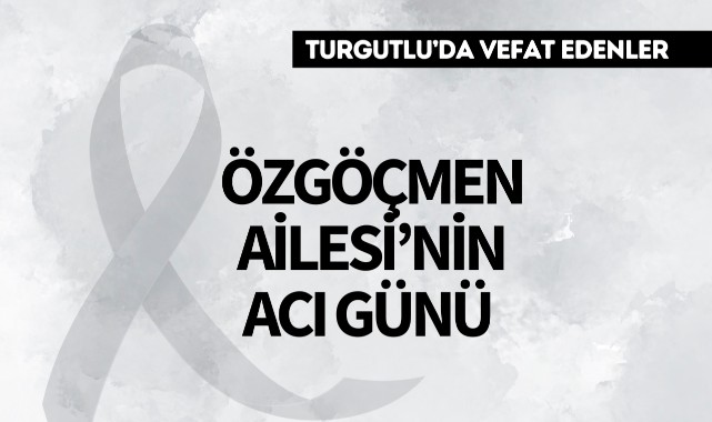 Özgöçmen Ailesi’nin Acı Günü