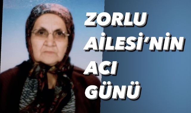 Zorlu Ailesi’nin Acı Günü