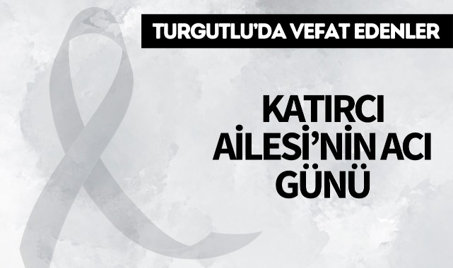 Katırcı Ailesi’nin Acı Günü