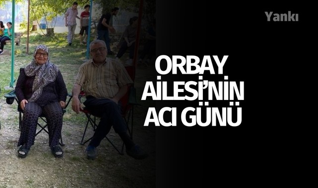 Orbay Ailesinin Acı Günü