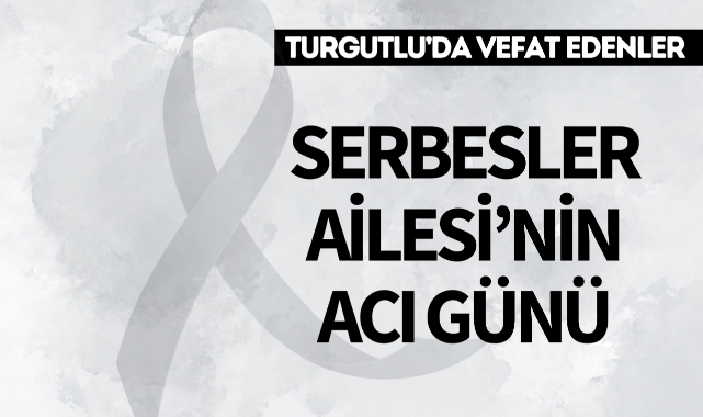 Serbesler Ailesinin Acı Günü