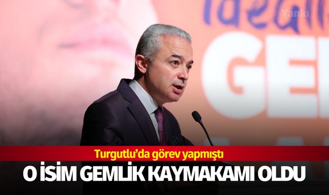 Turgutluda görev yapmıştı, o isim Gemlik Kaymakamı oldu