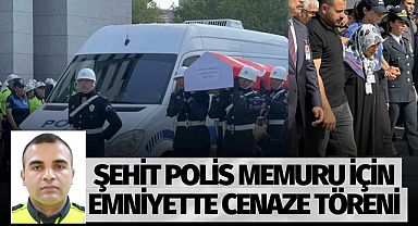 Şehit Polis Memuru için emniyette cenaze töreni