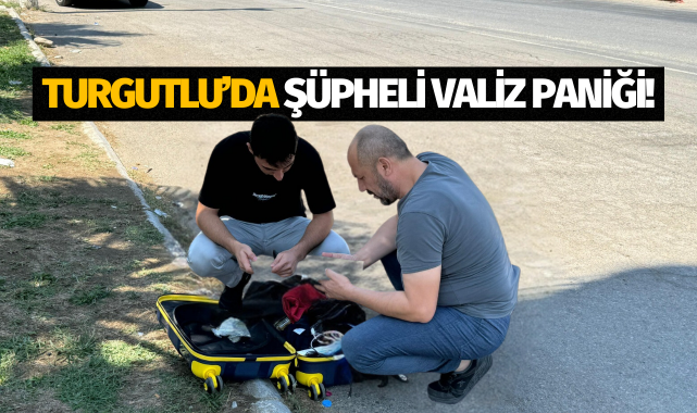 Turgutluda şüpheli valiz paniği!