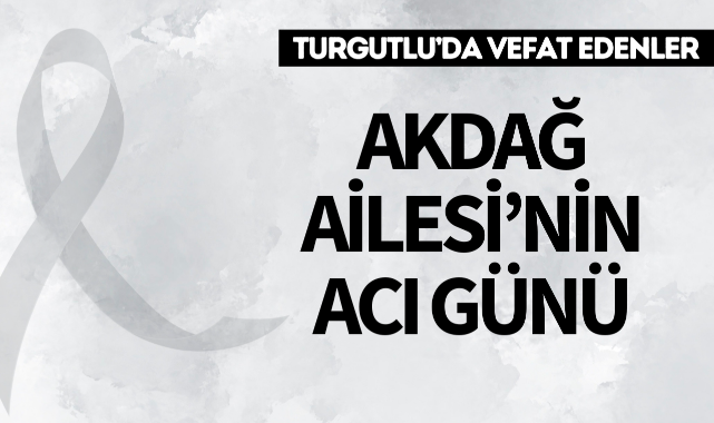 Akdağ Ailesinin Acı Günü