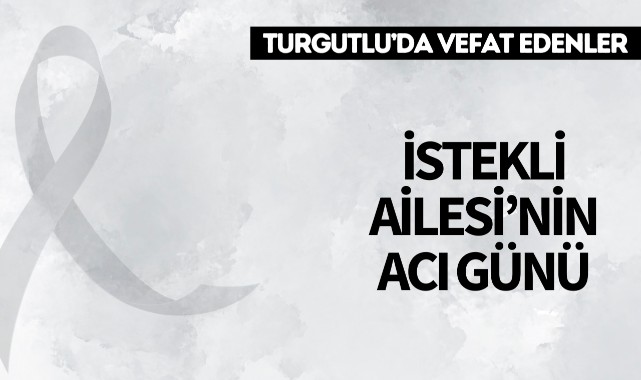 İstekli Ailesinin Acı Günü