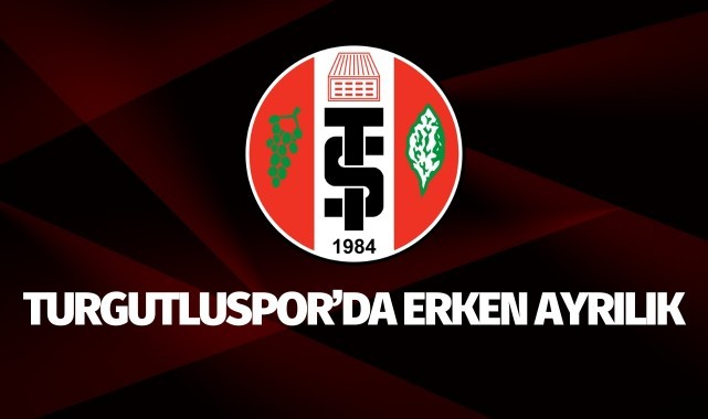 Turgutluspor’da erken ayrılık