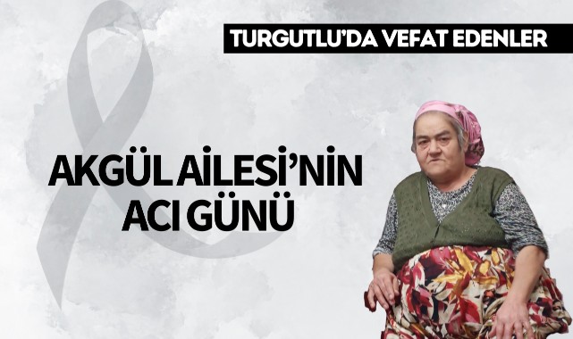 Akgül Ailesinin Acı Günü