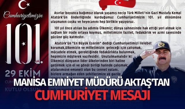 Manisa Emniyet Müdürü Aktaştan Cumhuriyet mesajı