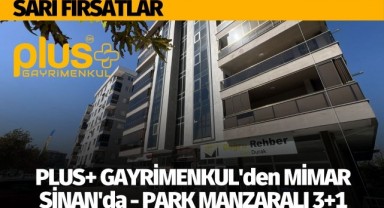 PLUS+ GAYRİMENKULden MİMAR SİNANda - PARK MANZARALI 3+1