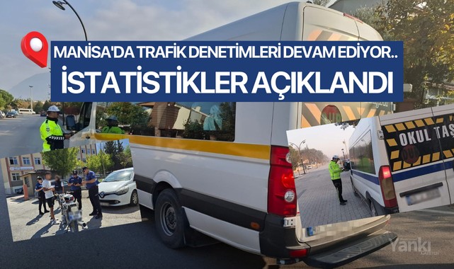 Manisada Trafik Denetimleri devam ediyor.. istatistikler açıklandı