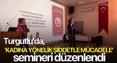 Turgutluda, kadına yönelik şiddetle mücadele semineri düzenlendi