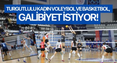 Turgutlulu Kadın Voleybol ve Basketbol, galibiyet istiyor