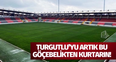 Turgutlu’yu artık bu göçebelikten kurtarın!