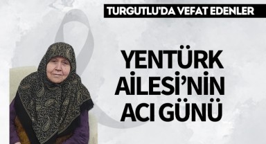 Yentürk Ailesinin acı günü