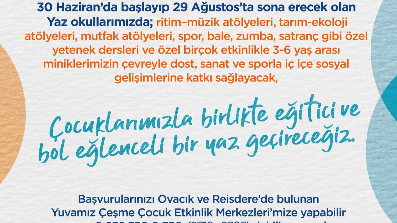 “Tüm minik komşularımızı yaz okulumuza bekliyoruz”