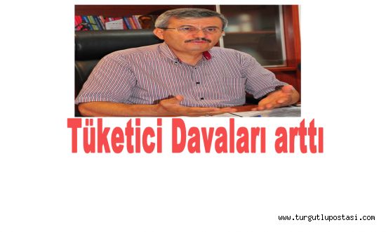 Tüketici davaları arttı